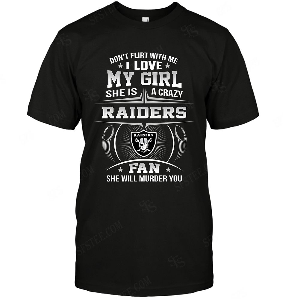 NFL Oakland Las Vergas Raiders Dont Flirt With Me Shirt Tshirt For Fan