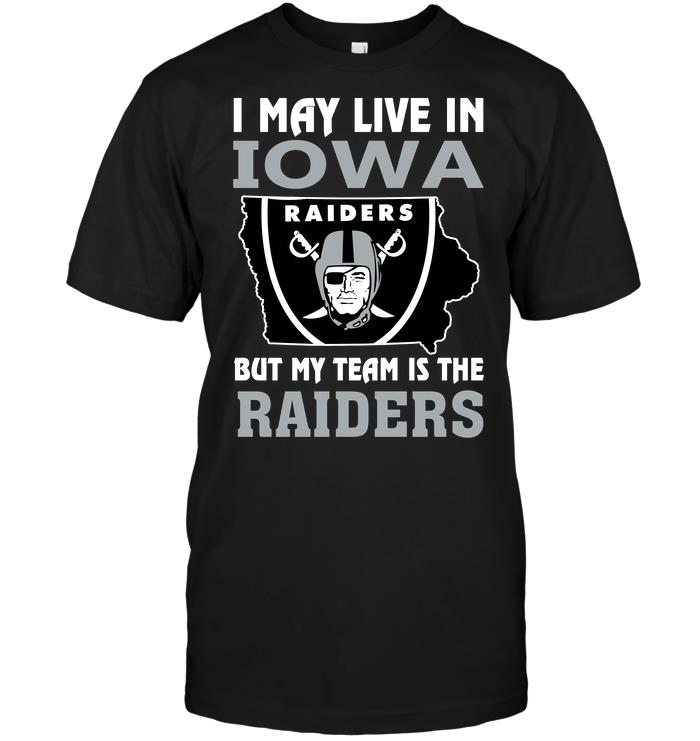 NFL Oakland Las Vergas Raiders I May Live In Iowa But My Team Is The Raiders Sweater Shirt Gift For Fan