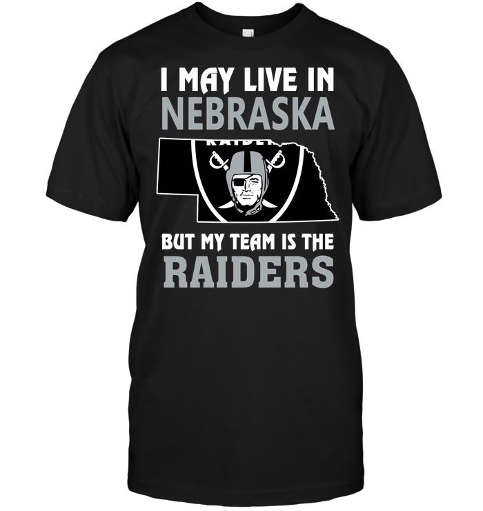 NFL Oakland Las Vergas Raiders I May Live In Nebraska But My Team Is The Raiders Sweater Shirt Gift For Fan