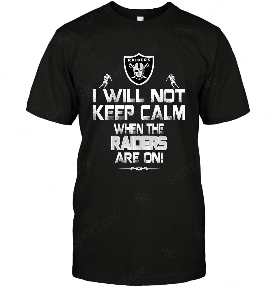 NFL Oakland Las Vergas Raiders I Will Not Keep Calm Shirt Size S-5xl