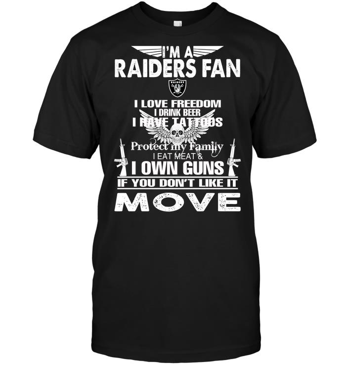 NFL Oakland Las Vergas Raiders Im A Oakland Las Vergas Raiders Fan I Love Freedom I Drink Beer I Have Tattoos Shirt Tshirt For Fan