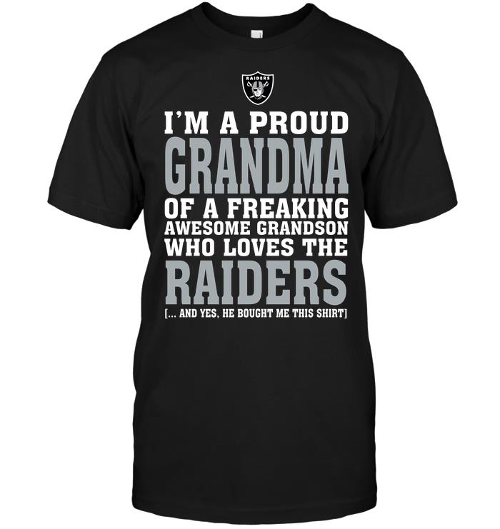 NFL Oakland Las Vergas Raiders Im A Proud Grandma Of A Freaking Awesome Grandson Who Loves The Raiders Long Sleeve Shirt Size S-5xl