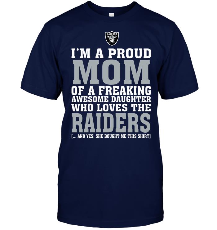 NFL Oakland Las Vergas Raiders Im A Proud Mom Of A Freaking Awesome Daughter Who Loves The Raiders Sweater Shirt Gift For Fan