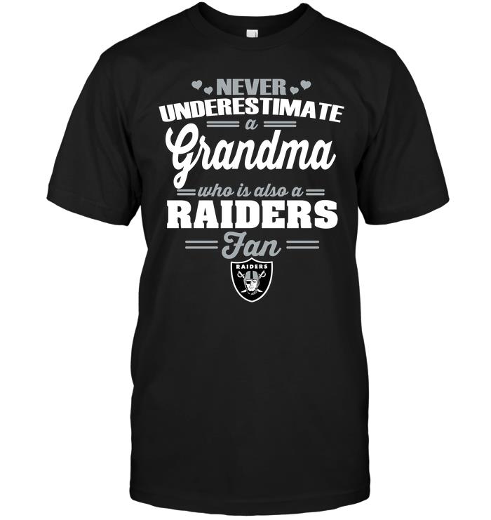NFL Oakland Las Vergas Raiders Never Underestimate A Grandma Who Is Also A Raiders Fan Shirt Gift For Fan