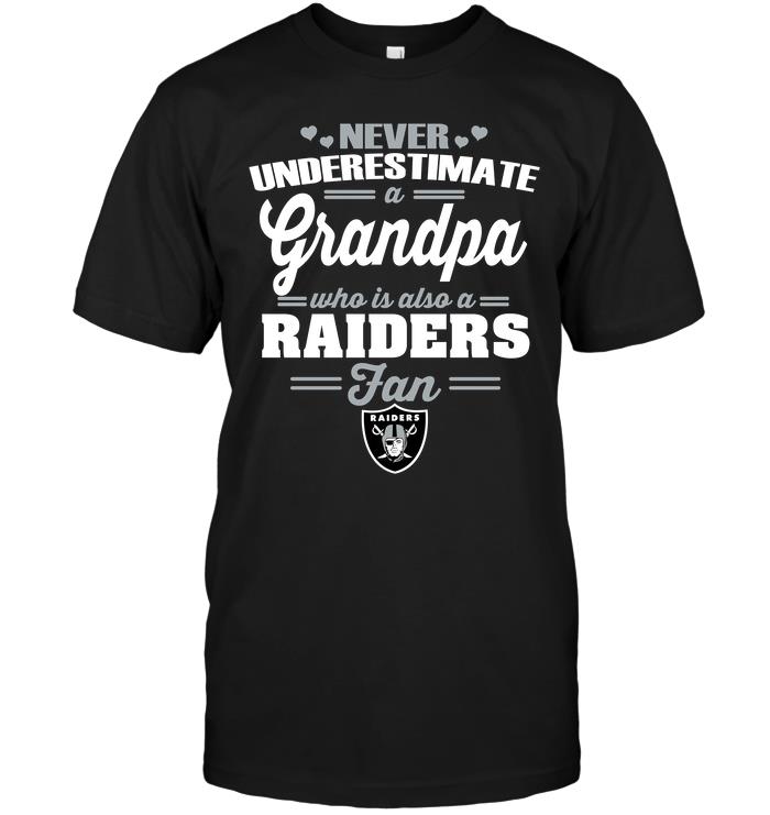 NFL Oakland Las Vergas Raiders Never Underestimate A Grandpa Who Is Also A Raiders Fan Shirt Tshirt For Fan