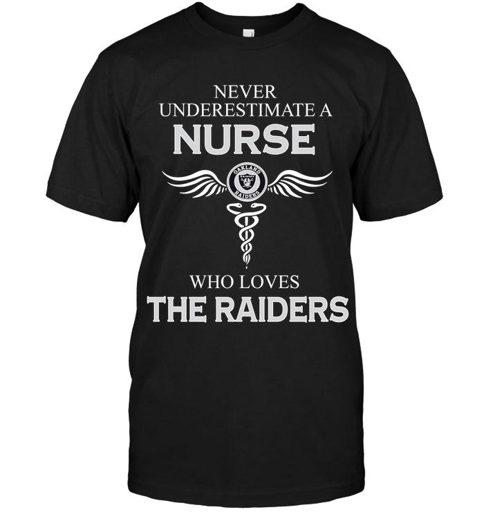 NFL Oakland Las Vergas Raiders Never Underestimate A Nurse Who Loves The Raiders Oakland Las Vergas Raiders Fan Shirt Long Sleeve Shirt Tshirt For Fan