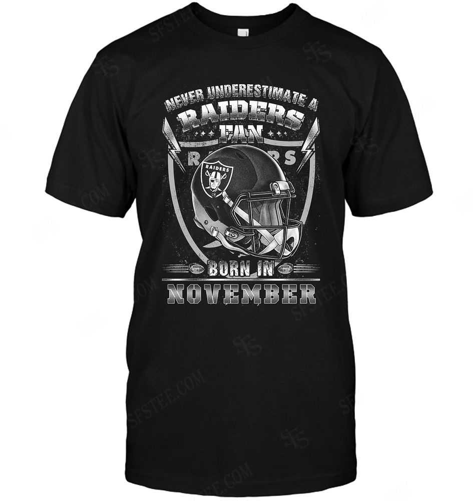 NFL Oakland Las Vergas Raiders Never Underestimate Fan Born In November 2 Shirt Size Up To 5xl