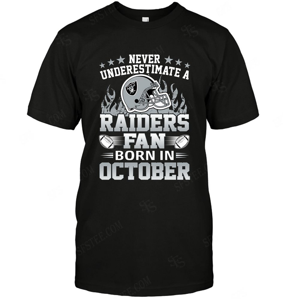NFL Oakland Las Vergas Raiders Never Underestimate Fan Born In October 1 Shirt Size S-5xl