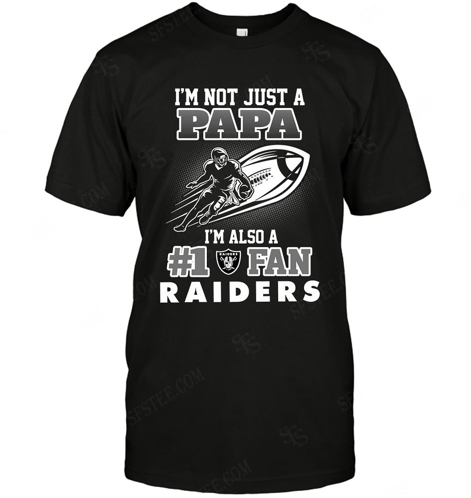 NFL Oakland Las Vergas Raiders Not Just Papa Also A Fan Shirt Gift For Fan
