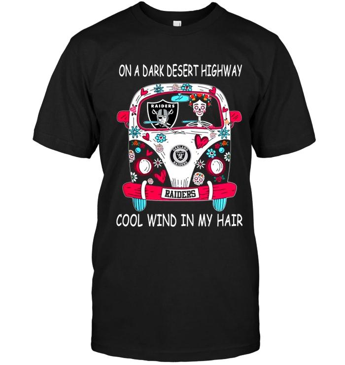 NFL Oakland Las Vergas Raiders On Dark Desert High Way Cool Wind In My Hair Oakland Las Vergas Raiders Hippie Car Shirt Hoodie Shirt Gift For Fan