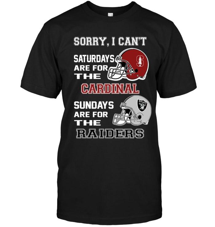 NFL Oakland Las Vergas Raiders Sorry I Cant Saturdays Are For Stanford Cardinal Sundays Are For Oakland Las Vergas Raiders Shirt Sweater Shirt Size Up To 5xl