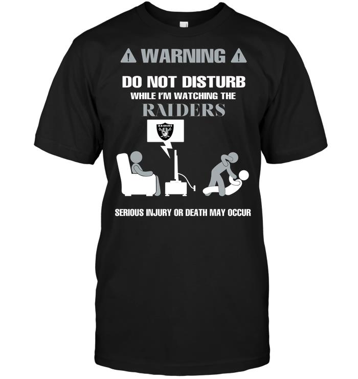NFL Oakland Las Vergas Raiders Warning Do Not Disturb While Im Watching The Raiders Serious Injury Or Tank Top Shirt Gift For Fan