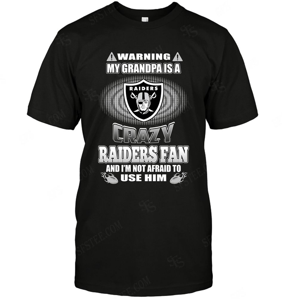 NFL Oakland Las Vergas Raiders Warning My Grandpa Crazy Fan Shirt Size Up To 5xl