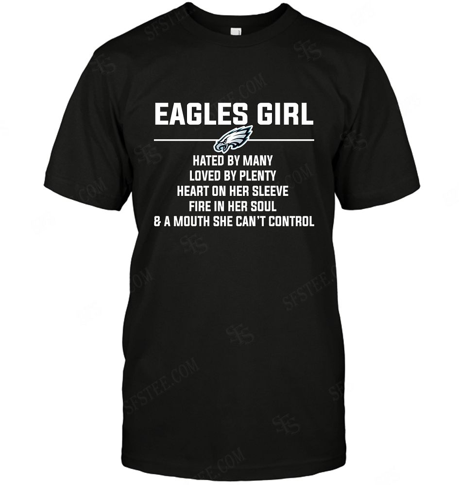 NFL Philadelphia Eagles Girl Hated By Many Loved By Plenty Shirt Size S-5xl