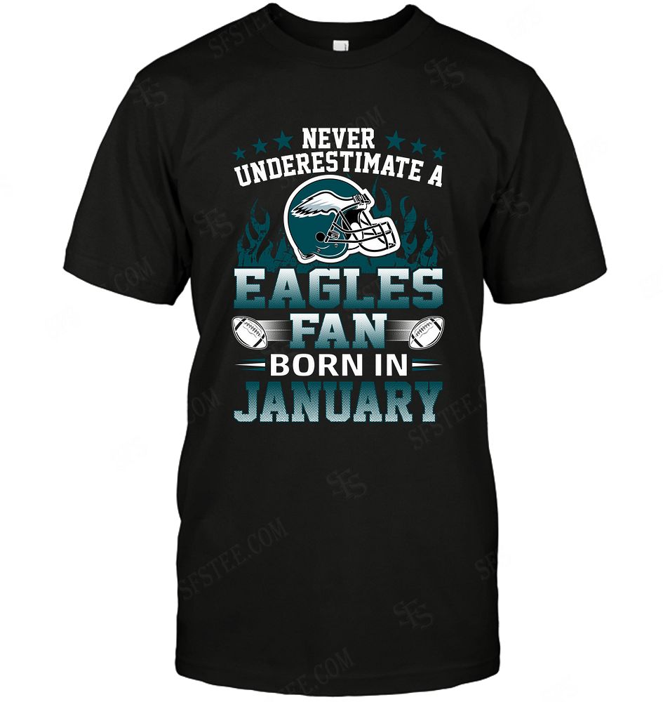 Nfl Philadelphia Eagles Never Underestimate Fan Born In January 1 Hoodie Size Up To 5xl