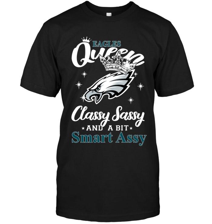 Nfl Philadelphia Eagles Queen Classy Sasy A Bit Smart Asy Shirt Sweater Size Up To 5xl