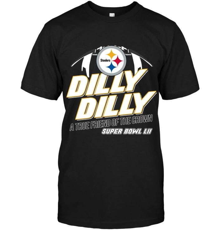 Nfl Pittsburgh Steelers Dilly Dilly True Friend Of Crown National Champions Shirt Tshirt Plus Size Up To 5xl