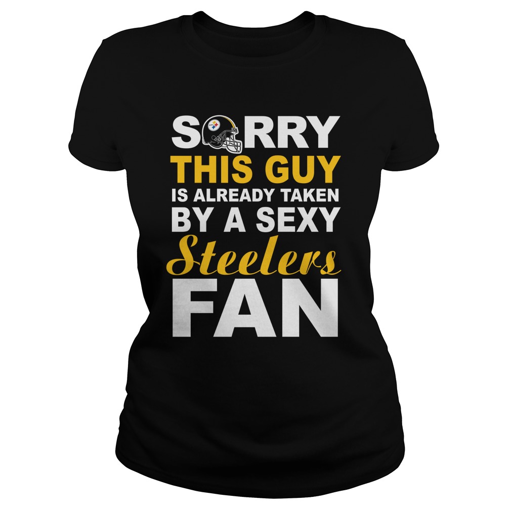 NFL Pittsburgh Steelers Sorry This Guy Is Already Taken By A Sexy Steelers Fan Sweater Shirt Size Up To 5xl