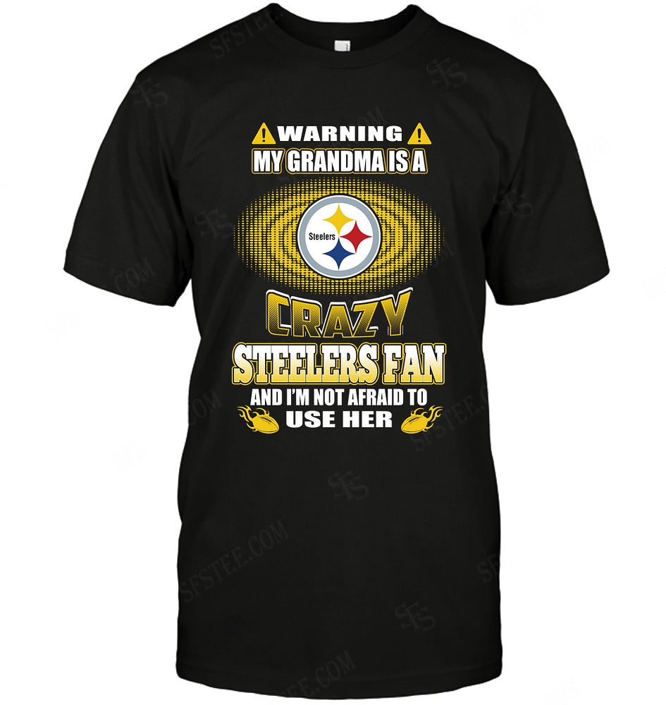 NFL Pittsburgh Steelers Warning My Grandma Crazy Fan Shirt Size S-5xl