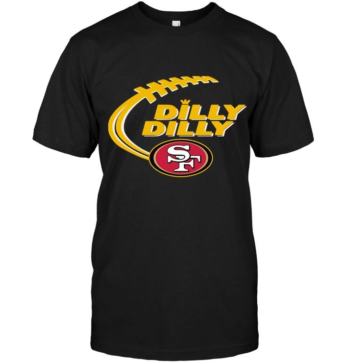 Nfl San Francisco 49ers Dilly Dilly San Francisco 49ers Shirt Tshirt Plus Size Up To 5xl