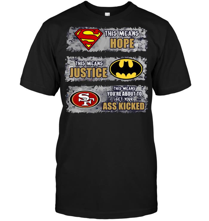 Nfl San Francisco 49ers Superman Means Hope Batman Means Justice This Mean Sweater Plus Size Up To 5xl
