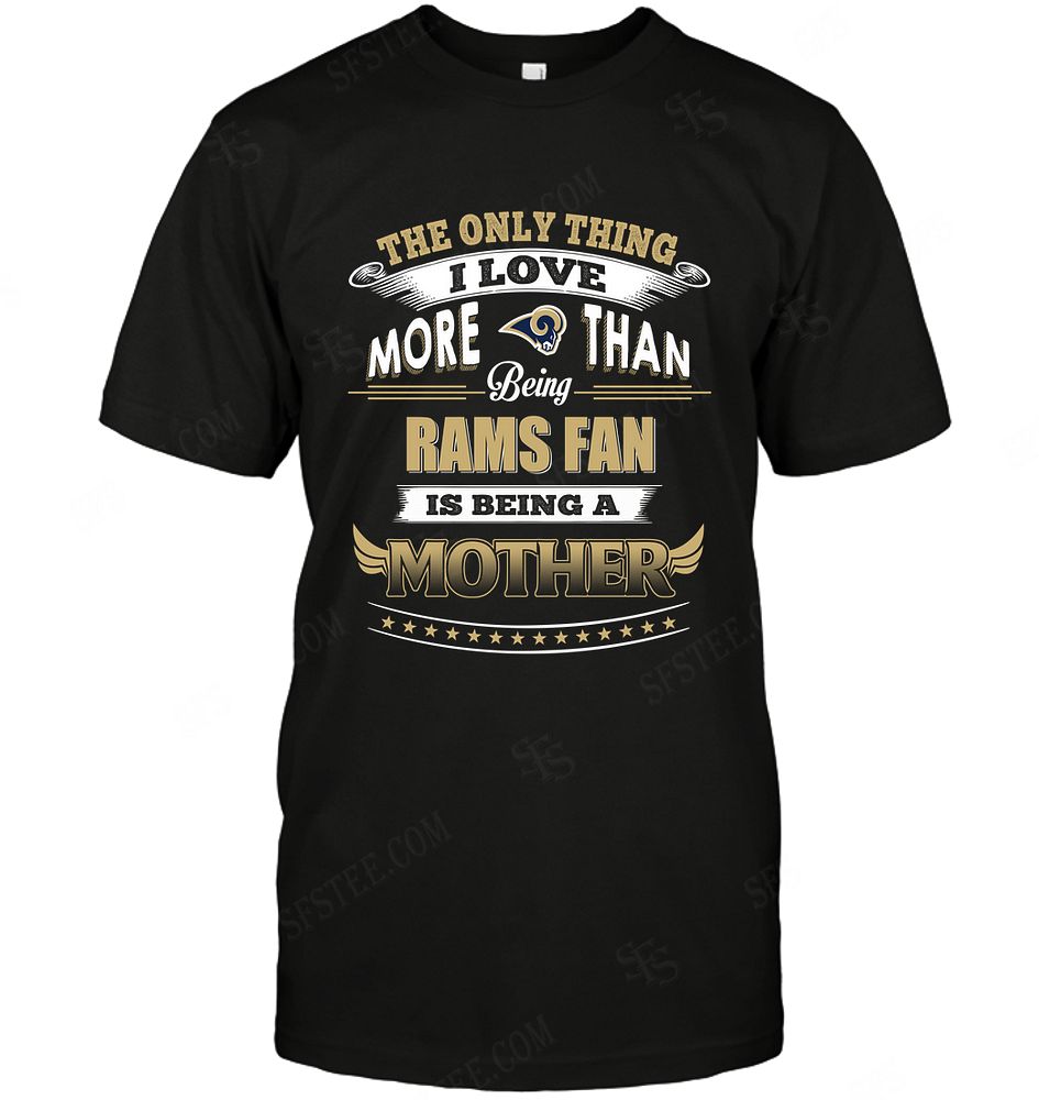 NFL St Louis Rams Only Thing I Love More Than Being Mother Shirt Gift For Fan