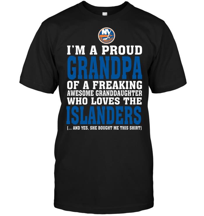 Nhl New York Islanders Im A Proud Grandpa Of A Freaking Awesome Granddaughter Who Loves The Islanders Tank Top Shirt Size Up To 5xl