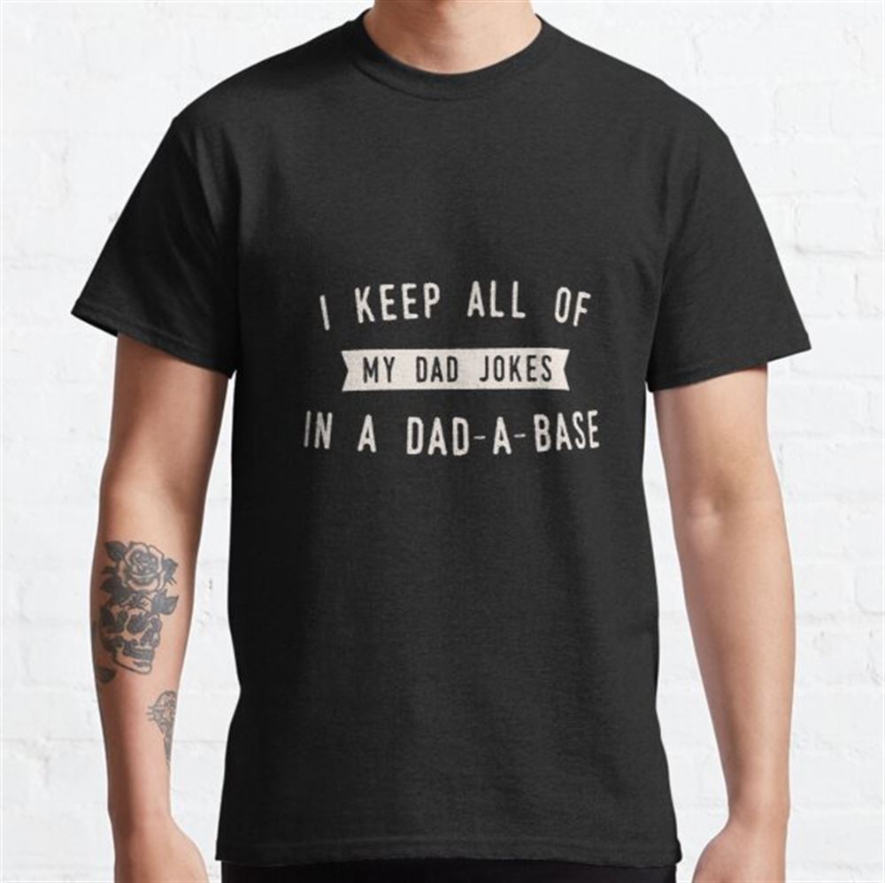 Dad-a-base Dad Joke Tshirt