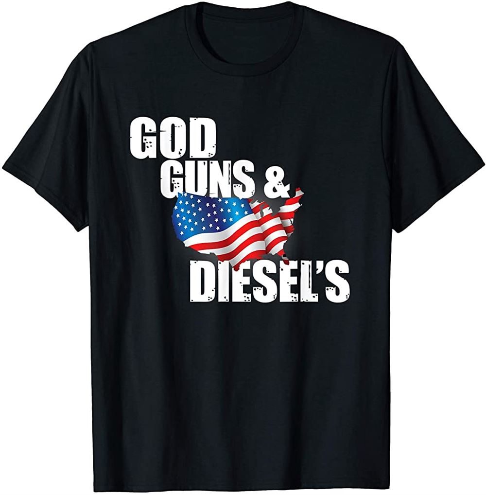 American Diesel Truck Owners God Guns Diesels T-shirt Size Up To 5xl