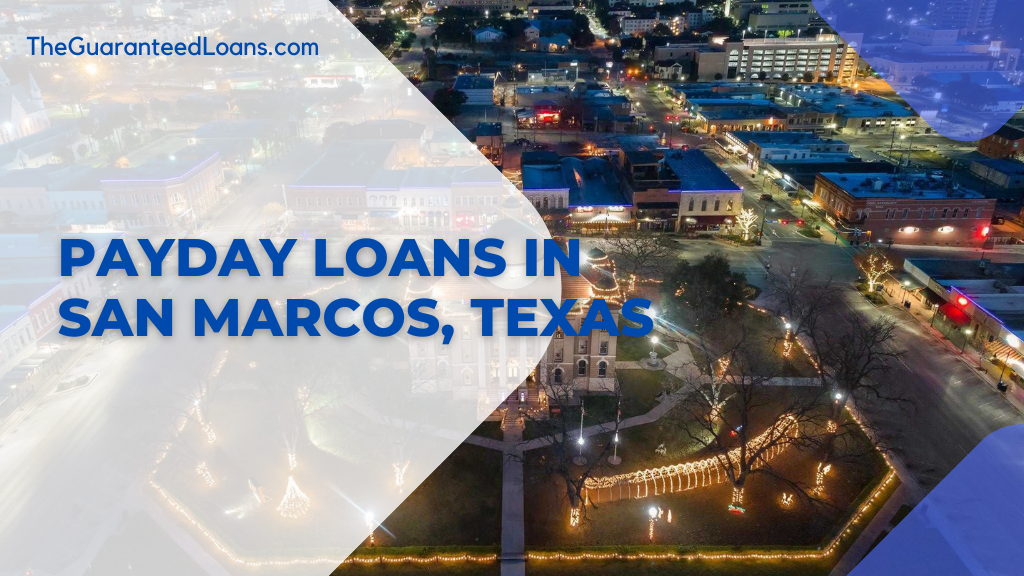 PAYDAY LOANS IN SAN MARCOS, TEXAS